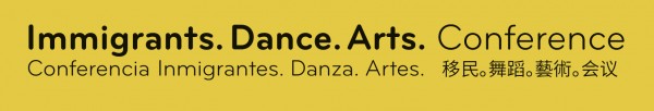 Immigrants. Dance. Arts. Conference in English, Spanish, and Chinese